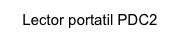 Lector portatil PDC2