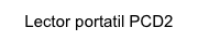 Lector portatil PCD2