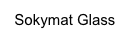 Sokymat Glass